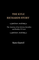 THE KYLE RICHARDS STORY: The Journey of an Actress, Socialite and reality TV Icon (Life Stories of Well-Known Luminaries) B0CVFSP3KW Book Cover