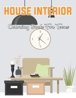 House Interior Coloring Book For Teens: Fun and Easy House Interior Coloring Book for Teens - Gift for Girls or Boys. B0F79RPMY8 Book Cover