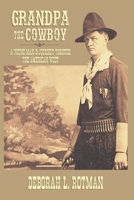 Grandpa the Cowboy: A Young Man's Journey through the American West 1088060161 Book Cover