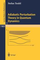 Adiabatic Perturbation Theory In Quantum Dynamics 3540407235 Book Cover