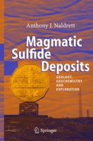 Magmatic Sulfide Deposits: Geology, Geochemistry and Exploration 3540223177 Book Cover