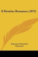 Il Destino: Romanzo 1160879095 Book Cover