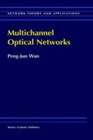 Multichannel Optical Networks (Network Theory and Applications) 0792357760 Book Cover