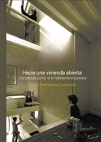 Hacia una vivienda abierta (Spanish Edition) 9873607625 Book Cover