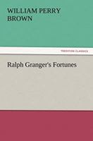 Ralph Granger S Fortunes 1519722206 Book Cover