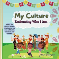 My Culture – Embracing Who I Am: A Children’s Book About Honoring Your Traditions, Identity, and Roots: A Celebration of Family, Diversity, and ... What They Believe, and How They Can Shine) B0FKCSFPJN Book Cover
