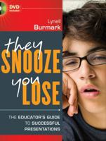 They Snooze, You Lose: The Educator's Guide to Successful Presentations 0470902906 Book Cover