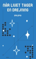 Når livet tager en drejning: Epilepsi 8743012698 Book Cover