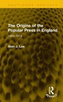 The Origins of the Popular Press in England: 1855-1914 (Routledge Revivals) 1041226799 Book Cover