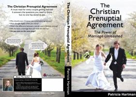 The Christian Prenuptial Agreement: The Power of Marriage Unleashed 1945975490 Book Cover