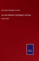 Aus dem Nachlass Varnhagen's von Ense: Zweiter Band 3752539941 Book Cover