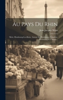 Au Pays Du Rhin: Metz. Hombourg-Les-Bains. Autour de Hombourg. Francfort. Strasbourg Et l'Alsace... 2019918110 Book Cover