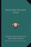 Frontier Ballads (Classic Reprint) 9356318344 Book Cover