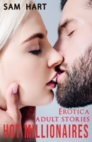 Hot Millionaires: Erotica Adult Stories B09PVW2V32 Book Cover