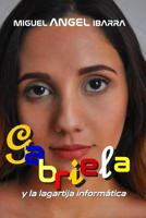 Gabriela y la lagartija informática: Cómo construir y destruir una poetisa artificial (Spanish Edition) 1796470848 Book Cover