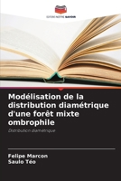 Modélisation de la distribution diamétrique d'une forêt mixte ombrophile (French Edition) 6208219132 Book Cover
