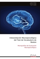 Interpretación Neuropsicológica del Test de Vocabulario de Boston: Monografías de Evaluación Neuropsicológica (Spanish Edition) 9999321089 Book Cover