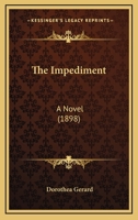 The Impediment: A Novel 1165116294 Book Cover