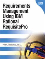 Requirements Management Using IBM(R) Rational(R) RequisitePro(R) 0321383001 Book Cover