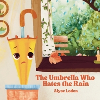 The Umbrella Who Hates the Rain (Sunny the Umbrella) B0GT6ZB3SW Book Cover