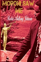 Moroni Saw Me 1983912476 Book Cover