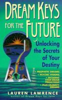 Dream Keys for the Future: Unlocking the Secrets of Your Destiny 0440234794 Book Cover