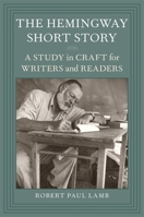 The Hemingway Short Story: A Study in Craft for Writers and Readers 0807162299 Book Cover