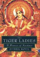 The Tiger Ladies: A Memoir of Kashmir (Bluestreak) 0807059188 Book Cover