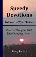 Speedy Devotions - Wise Choices 0985289929 Book Cover