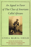 An Appeal in Favor of That Class of Americans Called Africans: Revised and Updated Edition 1625347731 Book Cover