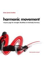 Harmonic Movement: Vinyasa Yoga for Strength, Flexibility & Mind-Body Harmony 0995182205 Book Cover