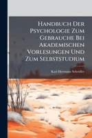 Handbuch Der Psychologie Zum Gebrauche Bei Akademischen Vorlesungen Und Zum Selbststudium 1246306468 Book Cover