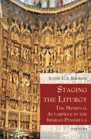 Staging the Liturgy: The Medieval Altarpiece in the Iberian Peninsula 9042921161 Book Cover
