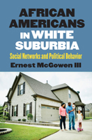 African Americans in White Suburbia: Social Networks and Political Behavior 0700624171 Book Cover