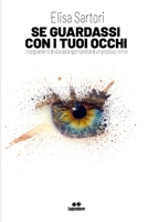 SE GUARDASSI CON I TUOI OCCHI: Insegnamenti di vita dalla spontaneità di un prezioso nonno B0C2RNJJ88 Book Cover