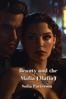 Beauty and the Mafia (Mafia) B0DPLG6HQW Book Cover