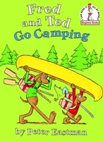 Fred and Ted Go Camping (Beginner Books(R)) 0375829652 Book Cover