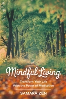 Mindful Living: Transform Your Life with the Power of Meditation B0D5Y5XMWN Book Cover