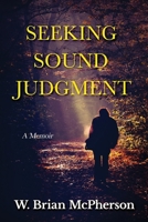 Seeking Sound Judgment: A Memoir 1646490894 Book Cover