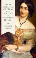 Mary, Countess of Derby, and the Politics of Victorian Britain 0198786255 Book Cover