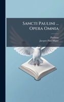 Sancti Paulini ... Opera Omnia 1024797244 Book Cover
