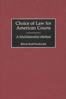 Choice of Law for American Courts: A Multilateralist Method (Contributions in Legal Studies) 0313317534 Book Cover