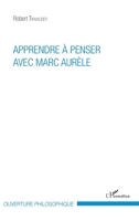 Apprendre à penser avec Marc Aurèle (Ouverture Philosophique) (French Edition) 2343088675 Book Cover
