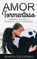 Amor Tormentoso: Romance Juvenil Y Pruebas Al Amor Verdadero 1548002631 Book Cover