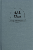 A. M. Klein: An Annotated Bibliography 1550220950 Book Cover