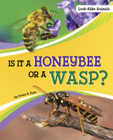 Is It a Honeybee or a Wasp? 166390863X Book Cover