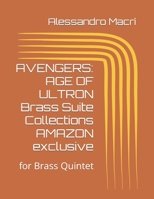 AVENGERS: AGE OF ULTRON Brass Suite Collections AMAZON exclusive: for Brass Quintet B0C7FBWFN2 Book Cover