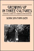 Growing Up in Three Cultures: A Personal Journey of a Taiwanese-American Woman 1432793187 Book Cover