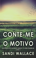 Conte-me O Motivo (Mistérios de Georgie Harvey E John Franklin) 4824152569 Book Cover