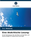 Eine ökokritische Lesung:: Ernest Hemingways Der alte Mann und das Meer und Kesava Reddys Er eroberte den Dschungel 6203153338 Book Cover
